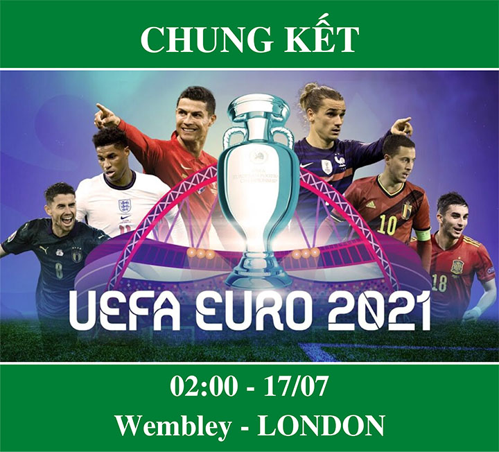 Chung kết Euro năm nay diễn ra vào ngày 17/7 tại SVĐ Webmley London nước anh