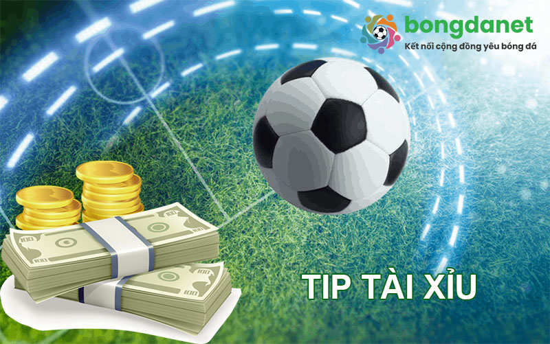 Tip b&oacute;ng đ&aacute; T&agrave;i Xỉu