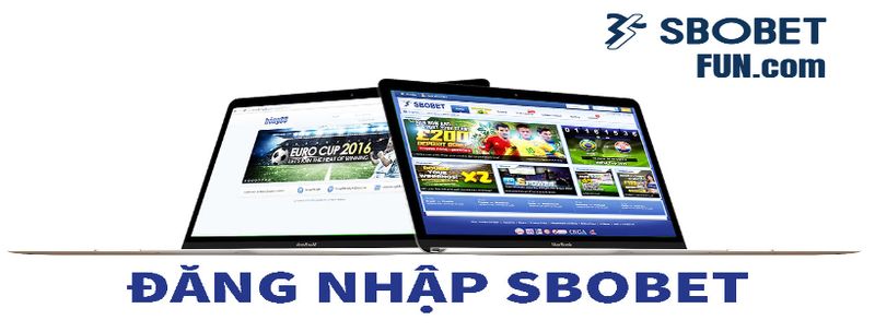 Sbobet đăng nhập như thế n&agrave;o nhanh gọn nhất d&agrave;nh cho cược thủ - Ảnh 2