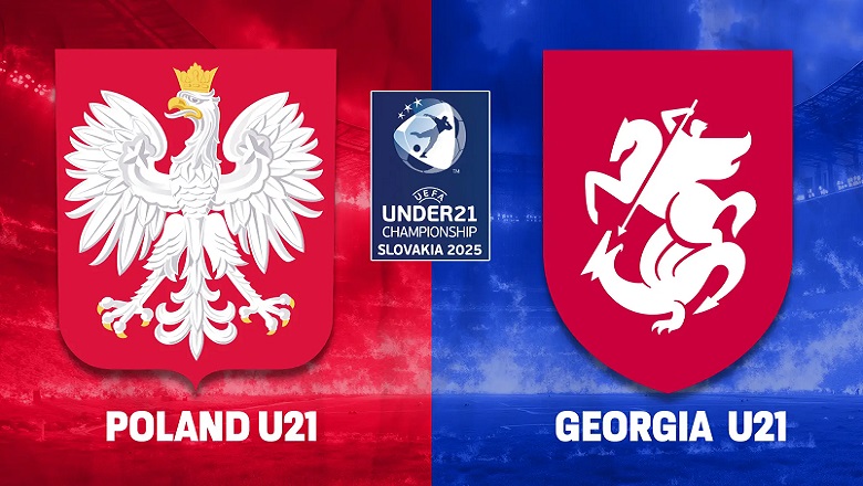 Kèo vàng bóng đá U21 Ba Lan vs U21 Georgia, 02h00 ngày 12/6: Tiếp tục tiến bộ - Ảnh 1