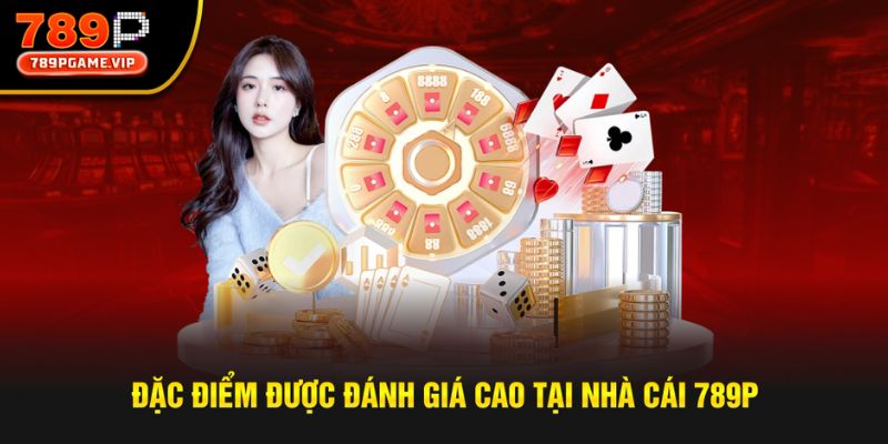 Đ&aacute;nh Gi&aacute; Chi Tiết Nh&agrave; C&aacute;i 789P - Điểm Đến C&aacute; Cược Trực Tuyến H&agrave;ng Đầu Tại Việt Nam - Ảnh 4