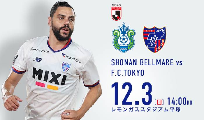 Nhận định, soi k&egrave;o Shonan Bellmare vs FC Tokyo, 12h00 ng&agrave;y 3/12