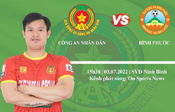 Link xem trực tiếp C&ocirc;ng An Nh&acirc;n D&acirc;n vs B&igrave;nh Phước, 15h30 ng&agrave;y 2/7