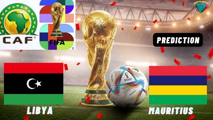 Nhận định, soi kèo Libya vs Mauritius, 23h00 ngày 6/6: Thắng vì ngôi đầu