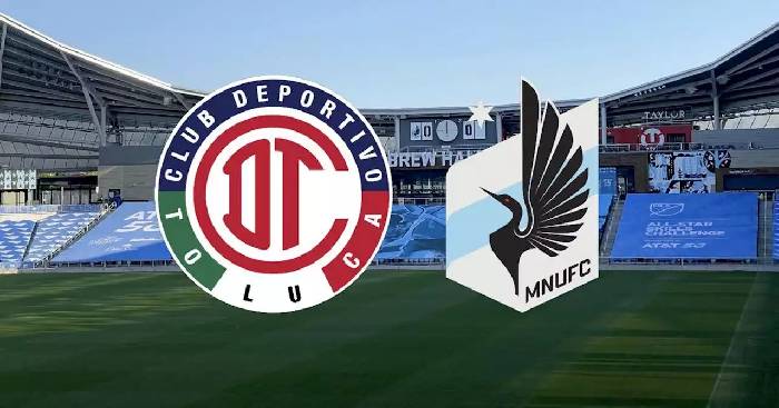 Nhận định, soi kèo Toluca vs Minnesota, 7h30 ngày 9/8