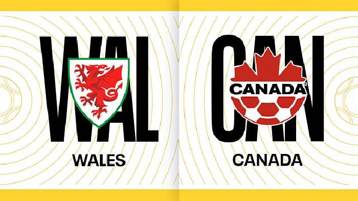 Nhận định, soi kèo Wales vs Canada, 01h45 ngày 10/9: Khó phân thắng bại