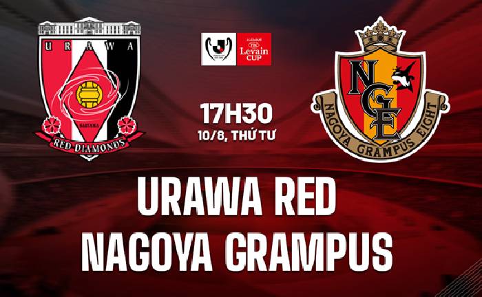 Link xem trực tiếp Urawa Reds vs Nagoya Grampus, 17h30 ng&agrave;y 10/8