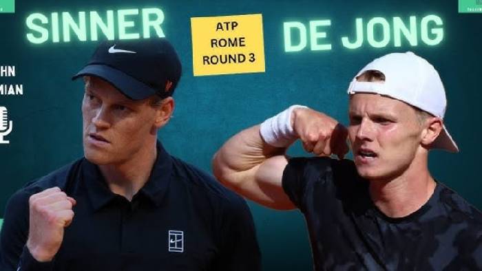 Link xem Sinner vs De Jong, Vòng 3 Rome Masters - 20h45 ngày 12/5