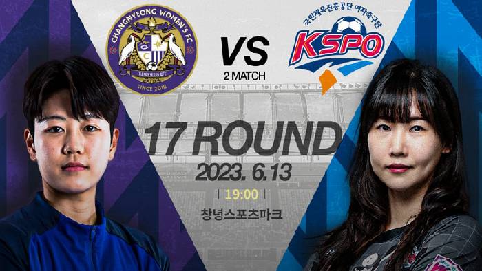 Nhận định, soi kèo nữ Changnyeong vs nữ Hwacheon, 17h00 ngày 13/6
