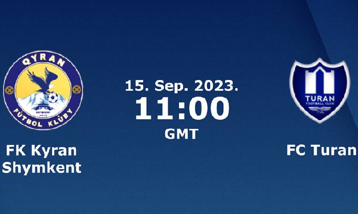 Nhận định, soi kèo Kyran Shymkent vs Turan Turkistan, 18h00 ngày 15/9