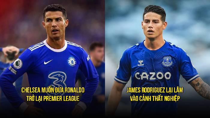 Bản tin sáng 14/4: Chelsea muốn có CR7; James Rodriguez lâm cảnh thất nghiệp
