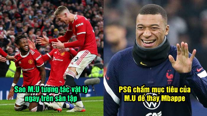 Bản tin tối 14/5: 2 sao M.U 'tương tác' vật lý với nhau; PSG tìm người thay Mbappe