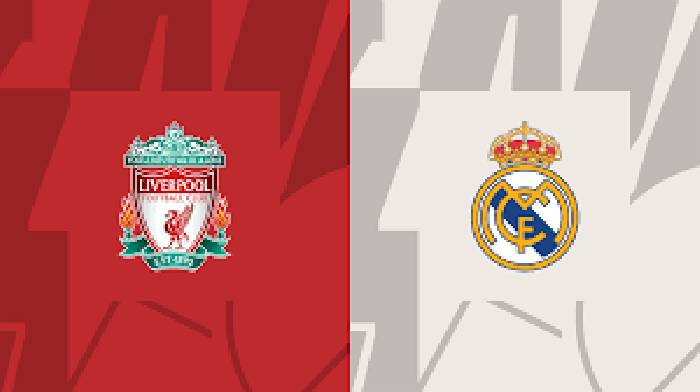 Thông tin lực lượng mới nhất Liverpool vs Real Madrid, 3h ngày 22/2