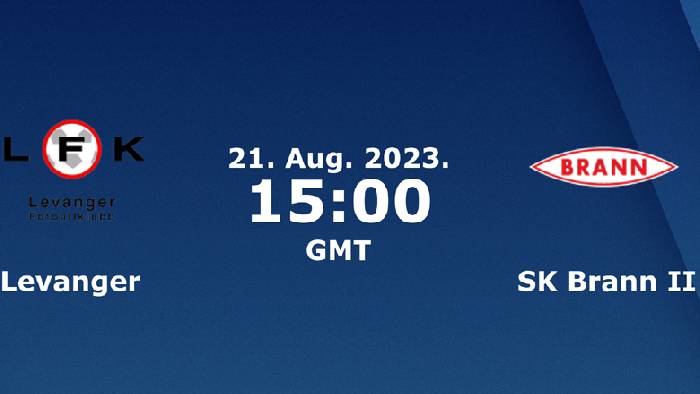 Nhận định, soi kèo Levanger FK vs Brann B, 22h00 ngày 21/8