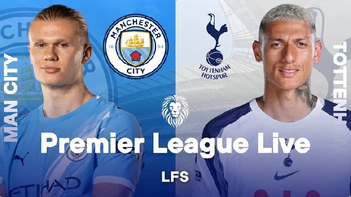 Nhận định, soi kèo Man City vs Tottenham, 18h30 ngày 23/8: Đối thủ kỵ giơ