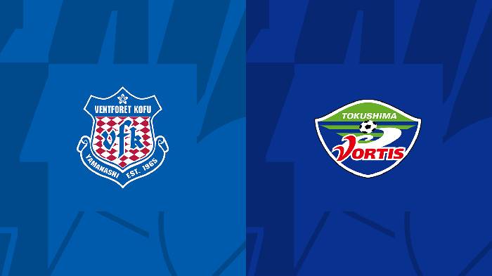 Phân tích kèo hiệp 1 Ventforet Kofu vs Tokushima Vortis, 11h ngày 25/2