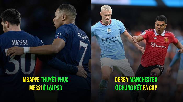 Bản tin sáng 24/4: Chelsea 'săn' chân gỗ; Mbappe thuyết phục Messi ở lại