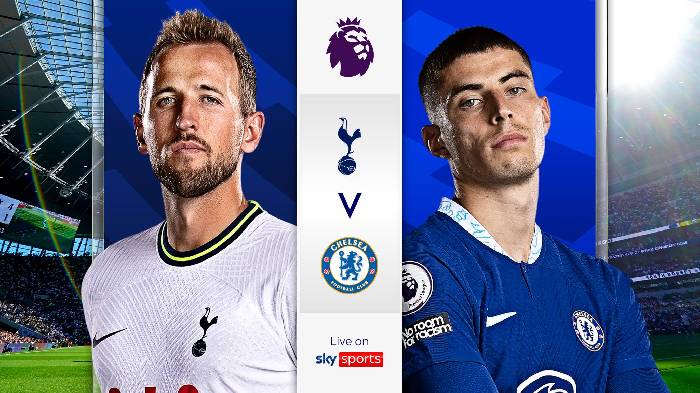 Nhận định, soi kèo Tottenham vs Chelsea, 20h30 ngày 26/2