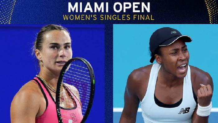 Nhận định tennis Sabalenka vs Gauff - Chung kết Miami Open, 23h30 ngày 28/3