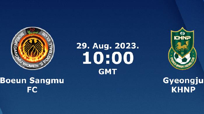 Nhận định, soi kèo nữ Gyeongju vs nữ Boeun Sangmu, 17h00 ngày 29/8