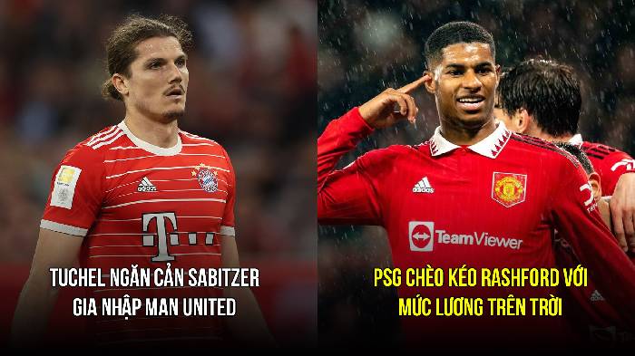 Tin M.U sáng 29/3: Tuchel ngăn cản Sabitzer; PSG ra sức chèo kéo Rashford