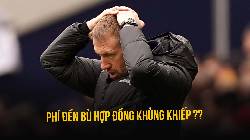 Chelsea sẽ mất bao nhiêu tiền nếu sa thải Graham Potter?
