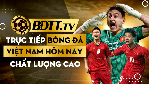 BDTT.tv kênh trực tiếp bóng đá Việt Nam hôm nay chất lượng cao