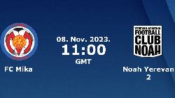 Nhận định, soi kèo MIKA Ashtarak vs FC Noah B, 18h00 ngày 8/11
