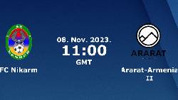 Nhận định, soi kèo Nikarm vs Ararat-Armenia B, 18h00 ngày 8/11