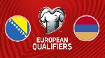 Nhận định bóng đá Armenia vs Bosnia, 20h00 ngày 08/9: Sân nhà thành thảm họa