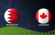 Nhận định, soi kèo Bahrain vs Canada, 22h30 ngày 11/11