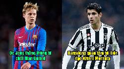 Tin Barca 15/5: De Jong khước từ Man United; Barca quan tâm tới Alvaro Morata