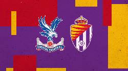 Nhận định, soi kèo Crystal Palace vs Valladolid, 1h ngày 17/12