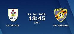Soi kèo tài xỉu La Fiorita vs Ballkani hôm nay, 1h45 ngày 20/7