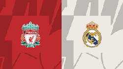 Thông tin lực lượng mới nhất Liverpool vs Real Madrid, 3h ngày 22/2