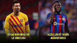 Tin Barca tối 24/3: Messi có thể trở lại Barca; Kessie làm rõ tin đồn ra đi