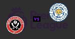 Nhận định Sheffield Utd vs Leicester, 21h00 24/8 (Ngoại hạng Anh)