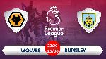 Nhận định Wolves vs Burnley, 22h30 25/8 (Ngoại hạng Anh)