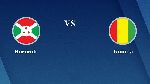 Nhận định Burundi vs Guinea, 23h00 30/6 (CAN Cup 2019)