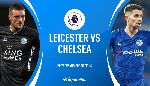 Dự đoán Leicester vs Chelsea (19h30 1/2) bởi Squawka